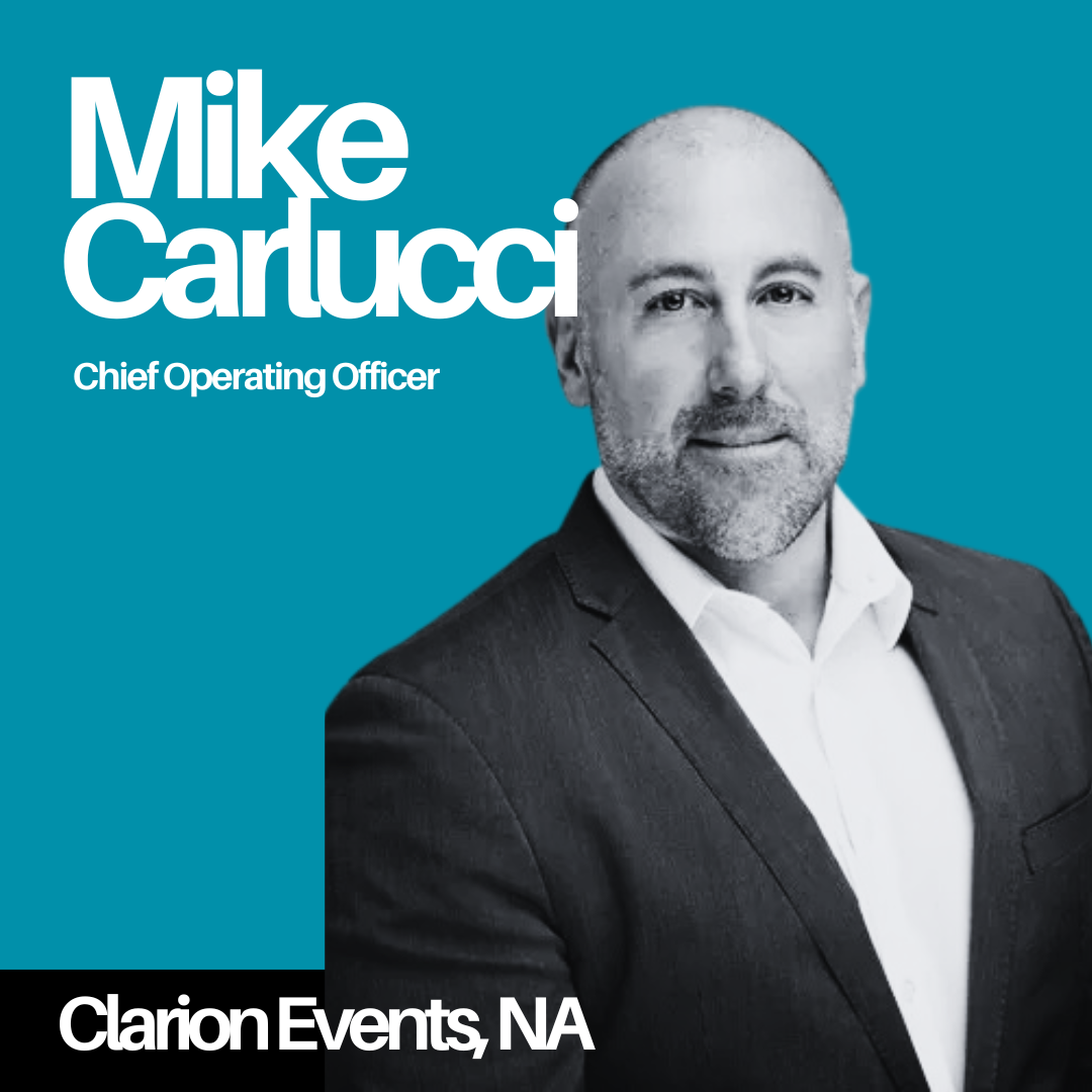 Mike Carlucci, COO, Clarion Events, NA